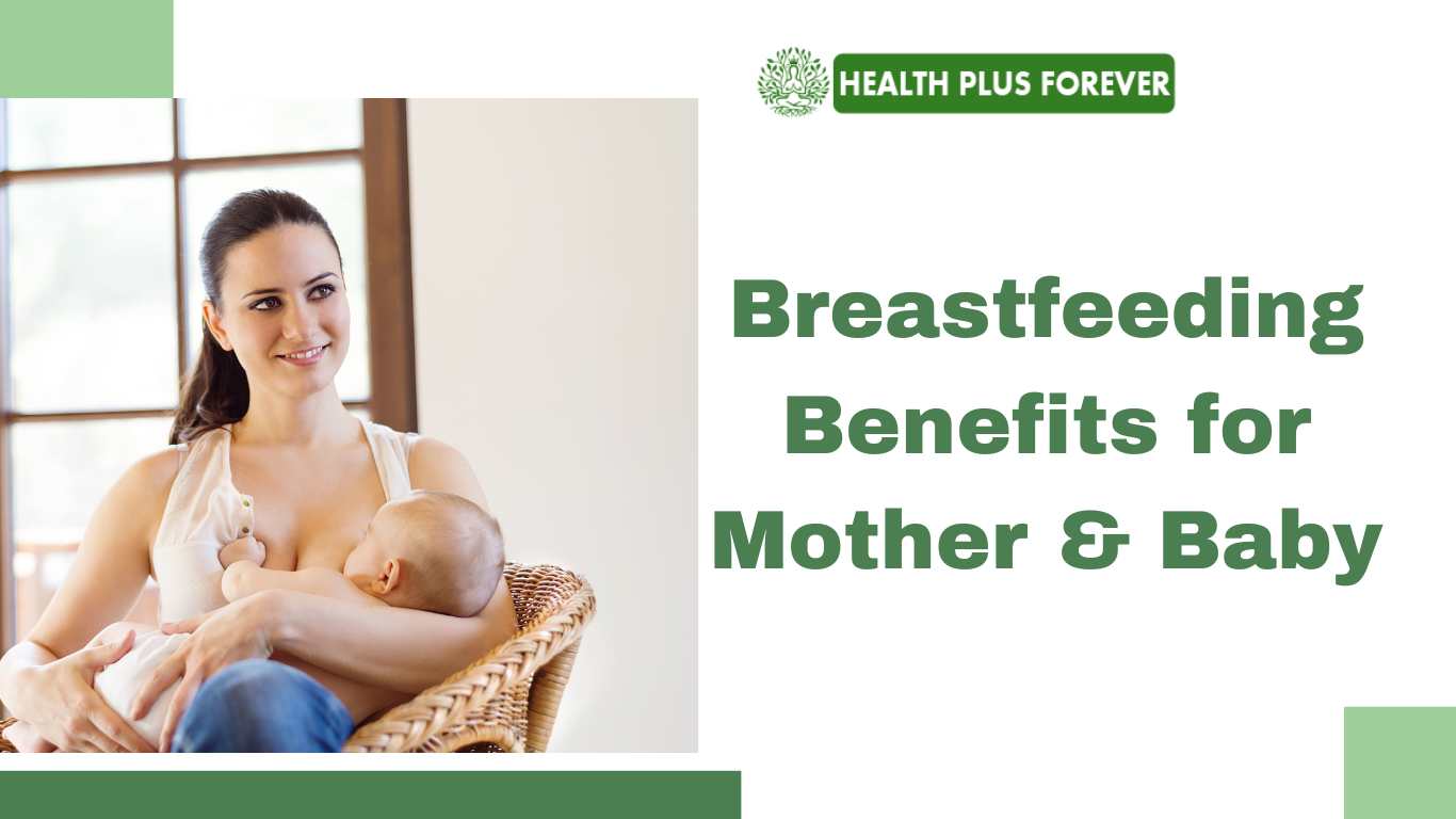 Breastfeeding Benefits for Mother and Baby